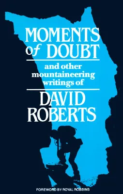 Moments of Doubt and Other Mountaineering Writings