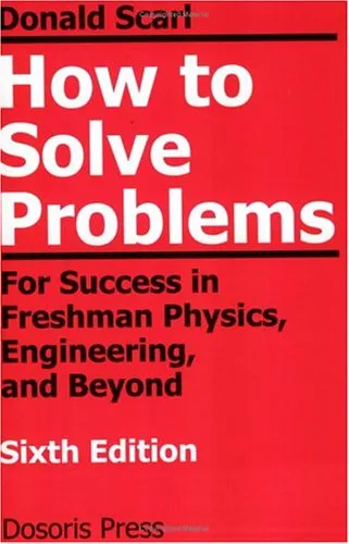 How to Solve Problems: For Success in Freshman Physics, Engineering, and Beyond