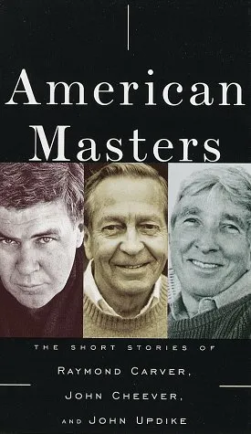 American Masters: The Short Stories of Raymond Carver, John Cheever, and John Updike