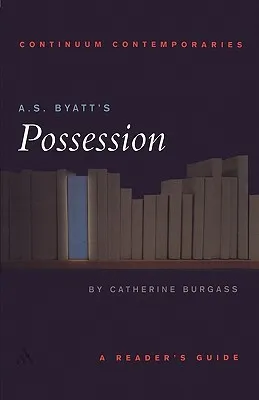 A.S. Byatt's Possession: A Reader's Guide