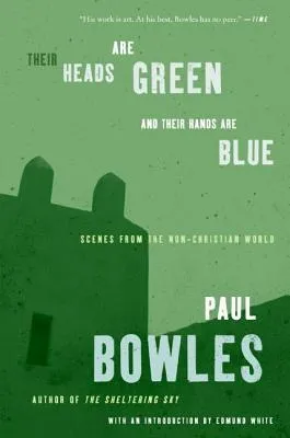 Their Heads are Green and Their Hands are Blue: Scenes from the Non-Christian World