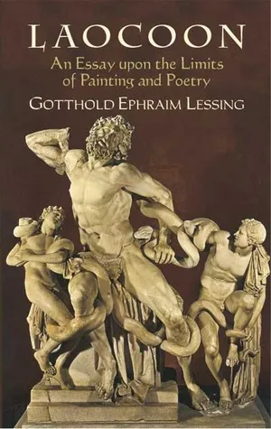 Laocoon: An Essay upon the Limits of Painting and Poetry