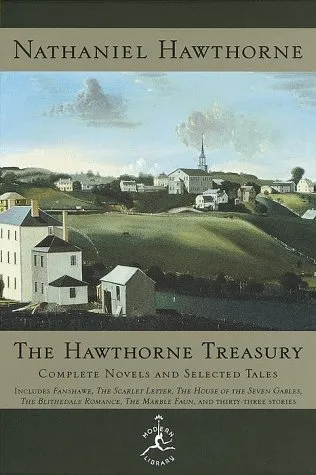 The Hawthorne Treasury: Complete Novels and Selected Tales (Modern Library)