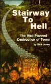 Stairway to Hell: The Well-Planned Destruction of Teens