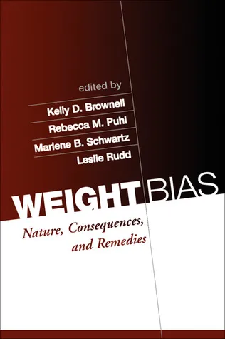 Weight Bias: Nature, Consequences, and Remedies