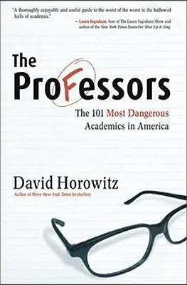 The Professors: The 101 Most Dangerous Academics In America