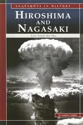 Hiroshima and Nagasaki: Fire from the Sky