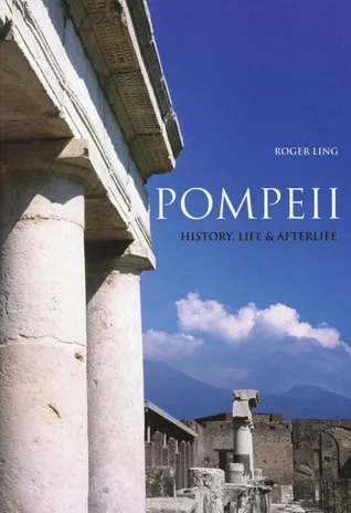 Pompeii: History, Life  Afterlife