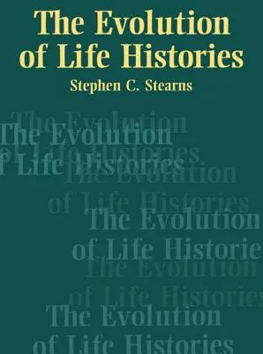 The Evolution of Life Histories