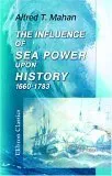 The Influence Of Sea Power Upon History, 1660 - 1783