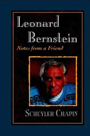 Leonard Bernstein: Notes from a Friend