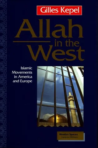 Allah in the West: Islamic Movements in America and Europe