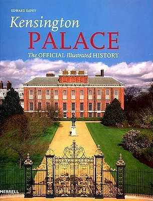 Kensington Palace: The Official Illustrated History