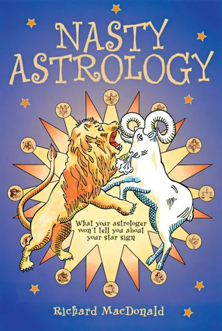 Nasty Astrology: What Your Astrologer Won