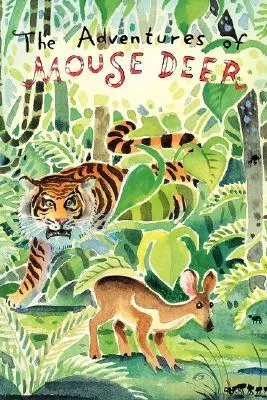 The Adventures of Mouse Deer: Favorite Folktales of Southeast Asia