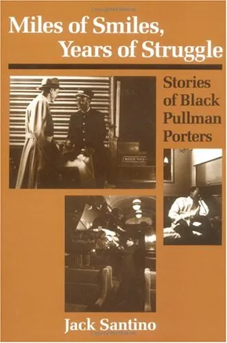 Miles of Smiles, Years of Struggle: STORIES OF BLACK PULLMAN PORTERS