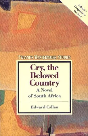 Cry, the Beloved Country: A Novel of South Africa: (A Study)