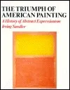 The Triumph Of American Painting: A History Of Abstract Expressionism