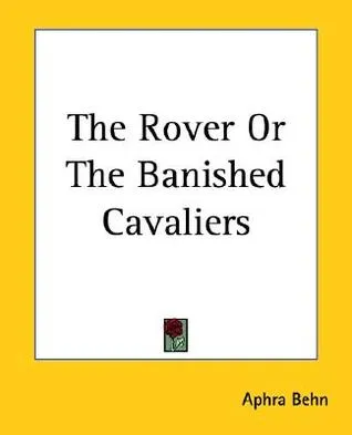 The Rover or the Banished Cavaliers