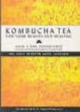Kombucha Tea: For Your Health and Healing