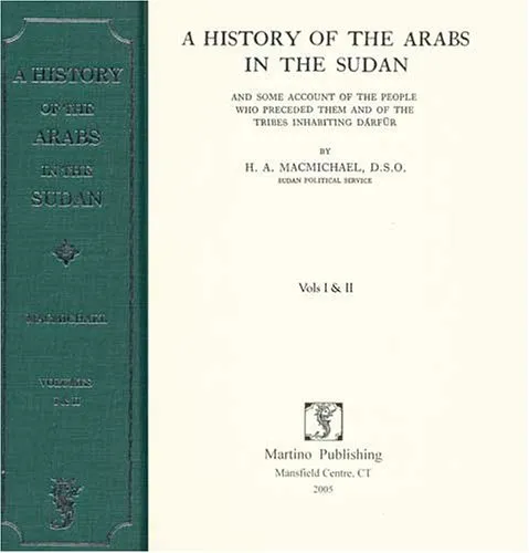 The History of the Arabs in the Sudan: And Some Account of the People Who Preceded Them