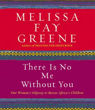 There Is No Me Without You - One Woman's Odyssey to rescue Africa's children