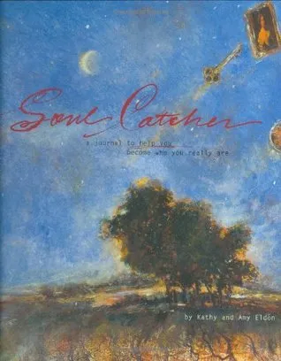 Soul Catcher: A Journal to Help You Become Who You Really Are