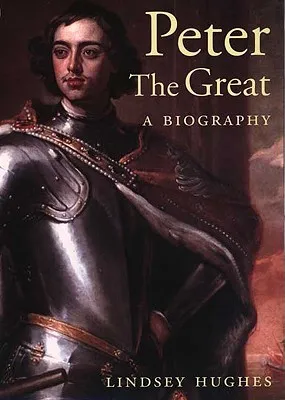 Peter the Great: A Biography