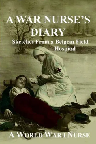 A War Nurse's Diary - Sketches from a Belgian Field Hospital