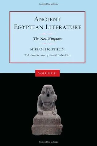 Ancient Egyptian Literature: Volume II: The New Kingdom