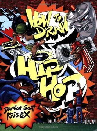 How to Draw Hip Hop (Watson Guptill: How to Draw)