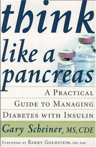 Think Like a Pancreas: A Practical Guide to Managing Diabetes with Insulin