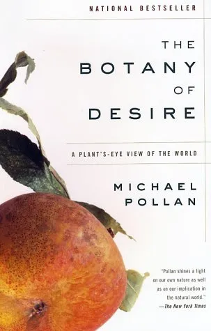 The Botany of Desire: A Plant