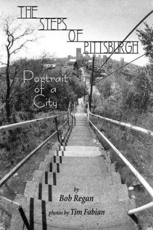 The Steps of Pittsburgh: Portrait of a City