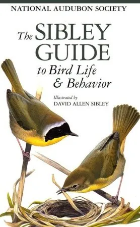 The Sibley Guide to Bird Life & Behavior