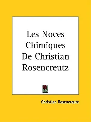 Les Noces Chimiques de Christian Rosencreutz