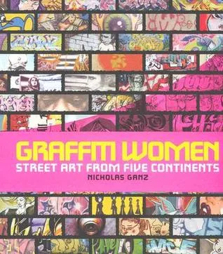Graffiti Women: Street Art from Five Continents