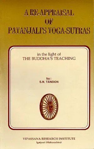 A re-appraisal of Patanjali's Yoga-sutras in the light of the Buddha's teaching