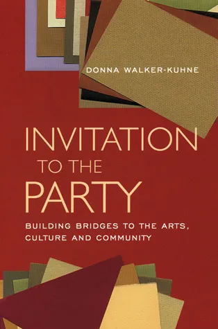 Invitation to the Party: Building Bridges to the Arts, Culture and Community