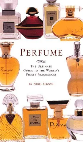 Perfume: The Ultimate Guide to the World's Finest Fragrances