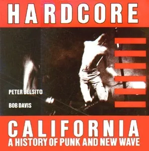 Hardcore California: A History of Punk and New Wave