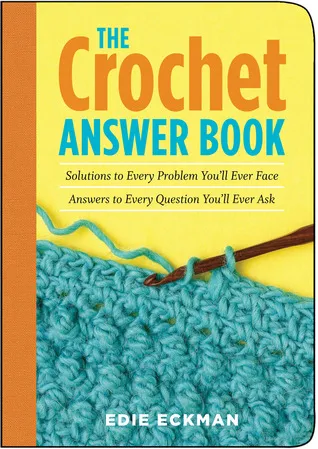 The Crochet Answer Book: Solutions to Every Problem You