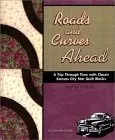 Roads and Curves Ahead: A Trip Through Time with Classic Kansas City Star Quilt Blocks