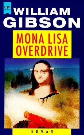 Mona Lisa Overdrive. Dritter Roman Der Neuromancer  Trilogie