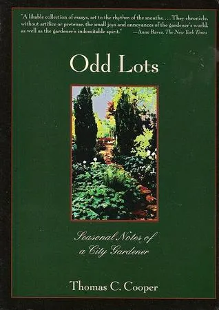 Odd Lots: Seasonal Notes of a City Gardener