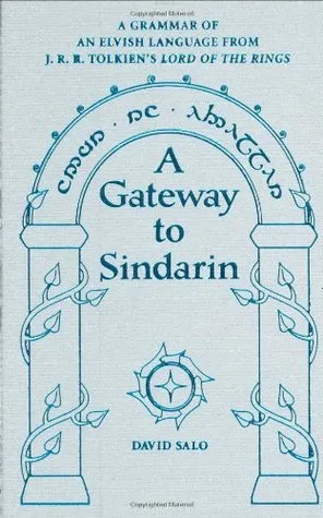 A Gateway to Sindarin: A Grammar of an Elvish Language from J.R.R. Tolkien