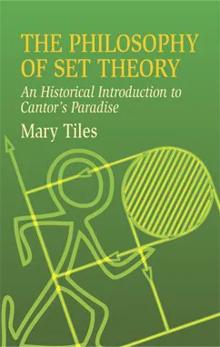 The Philosophy of Set Theory: An Historical Introduction to Cantor