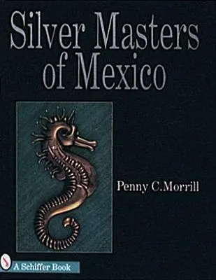 Silver Masters of Mexico He*ctor Aguilar and the Taller Borda