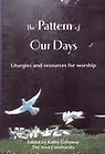 The Pattern Of Our Days: Liturgies And Resources For Worship