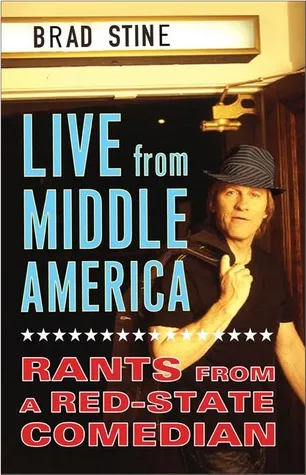 Live from Middle America: Rants from a Red-State Comedian